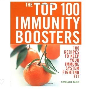 Top 100 Immunity Boosters 100 Recipes to Keep Your Immune System Fighting Fit